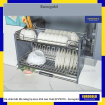 Kệ chén bát đĩa nâng hạ inox 304 nan Oval EPV9070 - Eurogold