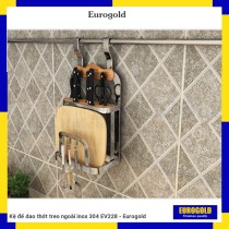 Kệ để dao thớt treo ngoài inox 304 EV228 - Eurogold