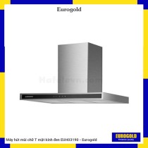 Máy hút mùi chữ T mặt kính đen EUH03190 - Eurogold