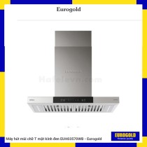 Máy hút mùi chữ T mặt kính đen EUH03570WB - Eurogold
