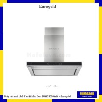 Máy hút mùi chữ T mặt kính đen EUH05070WH - Eurogold
